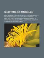 Meurthe-et-moselle: Base A Rienne 136 To di Livres Groupe edito da Books LLC, Wiki Series