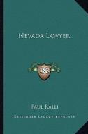 Nevada Lawyer di Paul Ralli edito da Kessinger Publishing