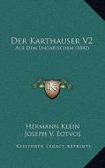 Der Karthauser V2: Aus Dem Ungarischem (1842) di Hermann Klein, Joseph V. Eotvos edito da Kessinger Publishing