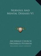 Nervous and Mental Diseases V1 di Archibald Church, Frederick Peterson edito da Kessinger Publishing
