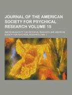 Journal Of The American Society For Psychical Research Volume 15 di American Society for Research edito da Theclassics.us