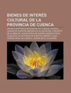 Bienes de interés cultural de la provincia de Cuenca di Fuente Wikipedia edito da Books LLC, Reference Series