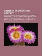 American Broadcasting Company: Gotowe Na di R. D. O. Wikipedia edito da Books LLC, Wiki Series