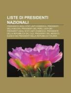 Liste Di Presidenti Nazionali: President di Fonte Wikipedia edito da Books LLC, Wiki Series