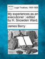 My Experiences As An Executioner : Edite di James Berry edito da Gale, Making of Modern Law