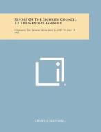Report of the Security Council to the General Assembly: Covering the Period from July 16, 1952 to July 15, 1953 di United Nations edito da Literary Licensing, LLC
