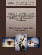 Society For Savings V. Coite U.s. Supreme Court Transcript Of Record With Supporting Pleadings edito da Gale Ecco, U.s. Supreme Court Records