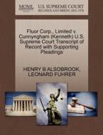 Fluor Corp., Limited V. Cunnyngham (kenneth) U.s. Supreme Court Transcript Of Record With Supporting Pleadings di Henry B Alsobrook, Leonard Fuhrer edito da Gale, U.s. Supreme Court Records