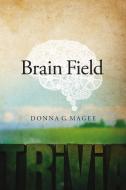 Brain Field di Donna Magee edito da Lulu.com