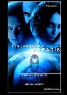 Les Larmes Du Paradis - Le Silence Des Etoiles - Volume 1 di Jeremy Laurette edito da Lulu.com