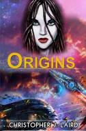 Origins di Christopher Laird edito da Lulu.com