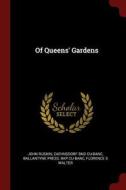 Of Queens' Gardens di John Ruskin, Zaehnsdorf Bnd Cu-Banc, Ballantyne Press Bkp Cu-Banc edito da CHIZINE PUBN