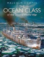The Ocean Class of the Second World War di Malcolm Cooper edito da U S NAVAL INST PR