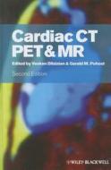Cardiac CT, PET and MR di Vasken Dilsizian, Gerald M. Pohost edito da Wiley John + Sons