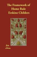The Framework of Home Rule di Erskine Childers edito da ECHO LIB