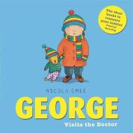 George Visits the Doctor di Nicola Smee edito da Hachette Children's Group