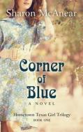 Corner of Blue di Sharon McAnear edito da Thorndike Press
