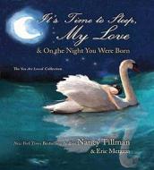 It's Time to Sleep, My Love/On the Night You Were Born: The You Are Loved Collection di Nancy Tillman, Eric Metaxas edito da MacMillan Audio