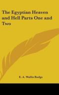 The Egyptian Heaven and Hell Parts One and Two di E. A. Wallis Budge edito da Kessinger Publishing