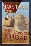 Tom Sawyer Abroad [With Earbuds] di Mark Twain edito da Findaway World