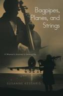 Bagpipes, Planes, and Strings di Susanne Kessaris edito da Inspiring Voices