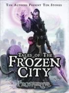Frostgrave - Tales of the Frozen City di Joseph A. McCullough edito da Bloomsbury Publishing PLC