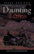 Daunting Turns di Reese Madison edito da Authorhouse