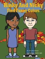 Find Funny Colors: Hinky and Nicky di Terry Ann Johnson edito da Createspace