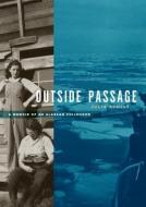 Outside Passage: A Memoir of an Alaskan Childhood di Julia Scully edito da Blackstone Audiobooks