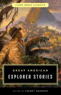 Great American Explorer Stories di Cheney Gardner edito da Rowman & Littlefield