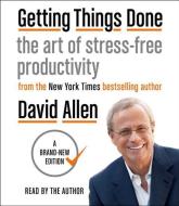 Getting Things Done: The Art of Stress-Free Productivity di David Allen edito da Simon & Schuster Audio