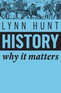 History di Lynn Hunt edito da Polity Press