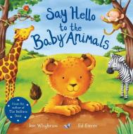 Say Hello to the Baby Animals di Ian Whybrow edito da Pan Macmillan