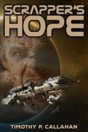 Scrapper's Hope di Timothy P. Callahan edito da Createspace