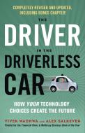 Driver in the Driverless Car di Vivek Wadhwa, Alex Salkever edito da Berrett-Koehler Publishers