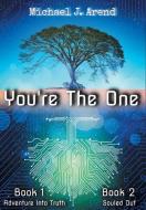 You're The One di Michael J. Arend edito da FriesenPress