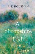 A Shropshire Lad di A. E. Housman edito da Read & Co. Books