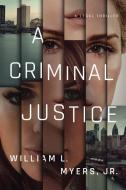 A Criminal Justice di William L. Myers edito da THOMAS & MERCER