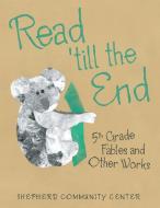 Read 'Till the End di Shepherd Community Center edito da AuthorHouse