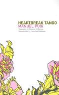 Heartbreak Tango di Manuel Puig edito da DALKEY ARCHIVE PR