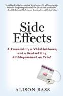 Side Effects di Alison Bass edito da Algonquin Books (division Of Workman)
