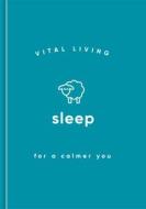 Sleep for a Calmer You di Vital Living edito da RED WHEEL