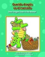 Querido Dragn Va Al Mercado/Dear Dragon Goes to the Market di Margaret Hillert edito da NORWOOD HOUSE PR