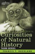 Curiosities of Natural History, in Four Volumes di Francis T. Buckland edito da Cosimo Classics