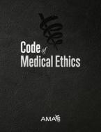 Code of Medical Ethics of the American Medical Association di American Medical Association edito da American Medical Association