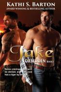 Jake: Forbidden: M/M LBGT Erotica Paranormal Romance di Kathi S. Barton edito da LIGHTNING SOURCE INC