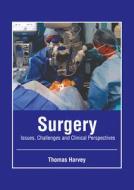 Surgery: Issues, Challenges and Clinical Perspectives edito da FOSTER ACADEMICS