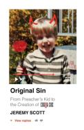 Original Sin: From Preacherâ (Tm)S Kid to the Creation of Cinemasins (and 3.5 Billion+ Views) di Jeremy Scott edito da TURNER