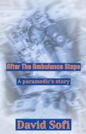 After the Ambulance Stops di David Sofi edito da David Sofi