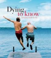Dying To Know di Andrew Anastasios edito da Hardie Grant Books